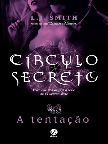 Círculo secreto: A tentação (Vol. 6), de Smith, L. J.. Editora GALERA RECORD, capa mole em português
