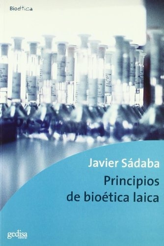 Principios De Bioetica Laica - Sadaba, Javier - Gedisa - #g