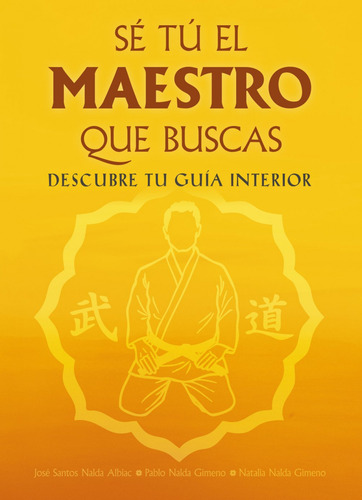 Sé Tu El Maestro Que Buscas.descubre Tu Guia Interior  -  S