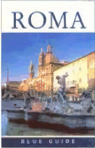 Roma  Blue Guide, De Alta Macadam. Editorial Omega, Tapa Blanda, Edición 2001 En Español