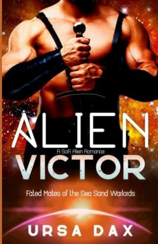 Alien Victor A Scifi Alien Romance Fated Mates Of.., De Dax, Ursa. Editorial Independently Published En Inglés