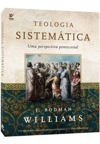 Teologia Sistemática Uma Perspectiva Pentecostal Vida