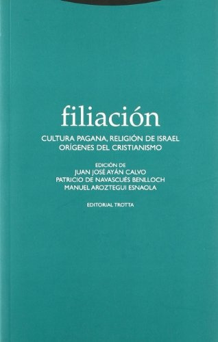 Filiacion: Cultura Pagana, Religion De Israel. Origenes Del Cristianism, De Aavv. Editorial Trotta, Tapa Blanda, Edición 1 En Español