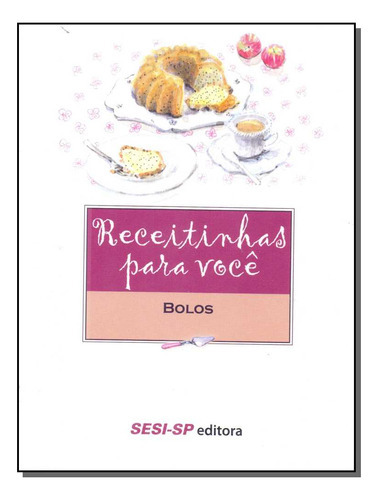 Receitinhas Para Voce - Bolos, De Sesi., Vol. Receitas. Editora Sesi - Sp, Capa Mole Em Português, 20