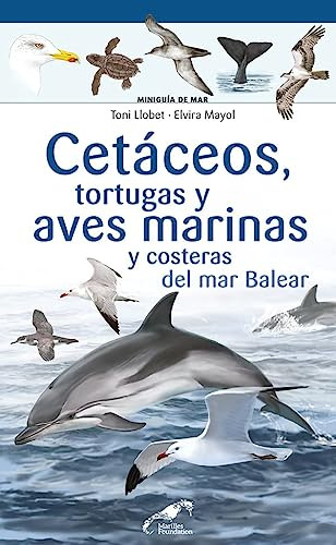 Cetaceos Tortugas Y Aves Marinas Y Costeras Del Mar Balear -