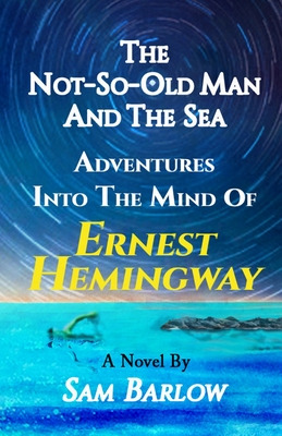 Libro The Not-so-old Man And The Sea: Adventures Into The...