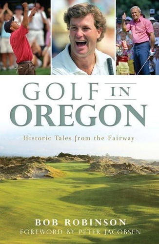 Libro: Golf In Oregon:: Historic Tales From The Fairway