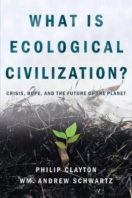 Libro What Is Ecological Civilization : Crisis, Hope, And...