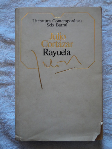 Rayuela - Julio Cortázar, Seix Barral, 1985.