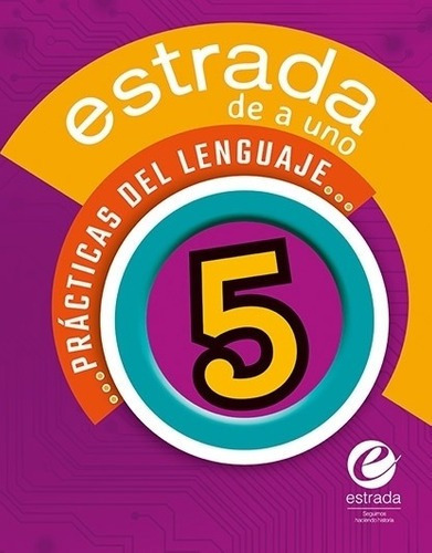 Practicas Del Lenguaje 5 - Estrada De A Uno