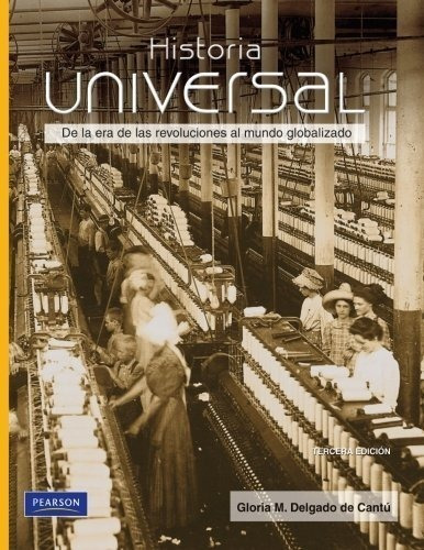 Historia Universal:de La Era De Las Revoluciones Al Mundo Gl