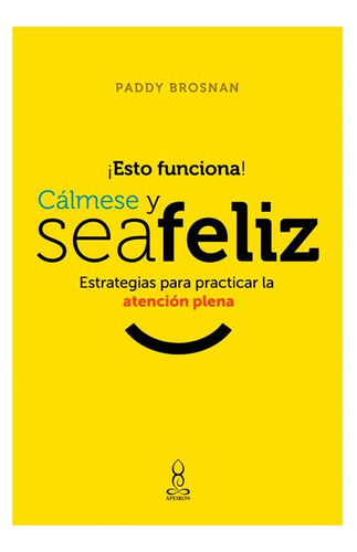 Libro ¡esto Funciona! Cálmese Y Sea Feliz