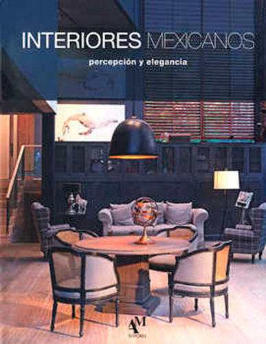 Interiores Mexicanos Percepción Y Elegancia