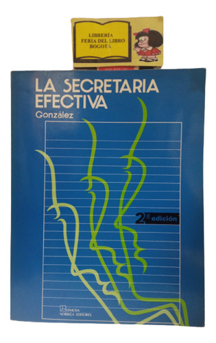 La Secretaria Efectiva - Mayra González  - Limusa - 1994