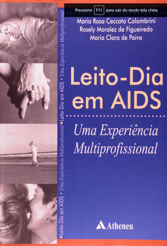 Leito-dia Em Aids - Uma Experiência Multiprofissional, De Maria Rosa Ceccato Colombrini. Editora Editora Atheneu, Capa Mole Em Português