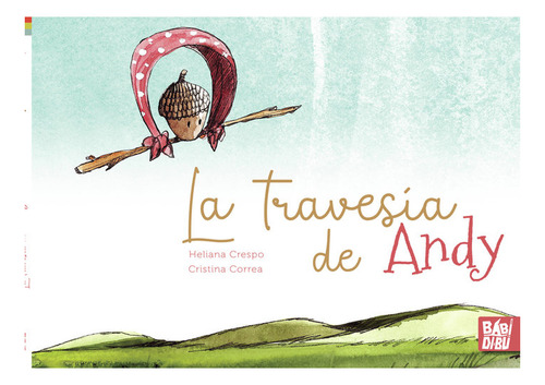 La Travesia De Andy, De Crespo , Heliana. Editorial Babidi-bu Libros En Español