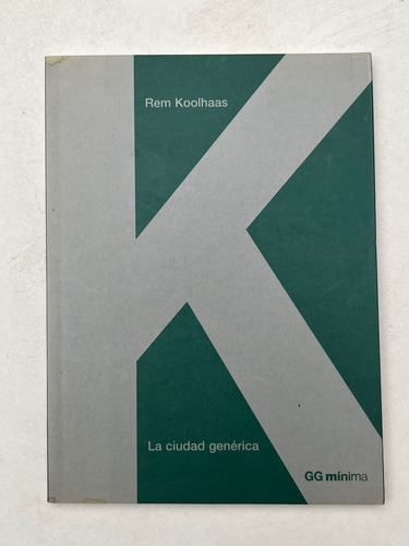 La Ciudad Genérica Rem Koolhaas