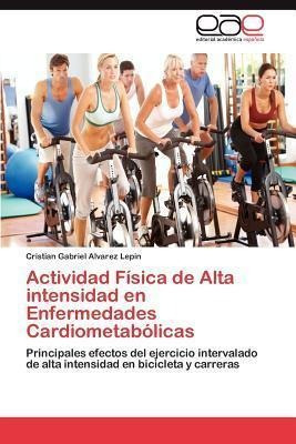 Actividad Fisica De Alta Intensidad En Enfermedades Cardi...