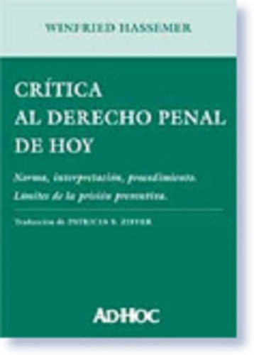 Crítica Al Derecho Penal De Hoy - Hassemer, Winfried