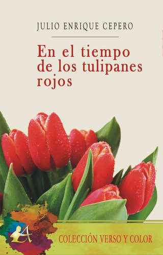 En El Tiempo De Los Tulipanes Rojos, De Cepero, Julio Enrique. Editorial Adarve, Tapa Blanda En Español