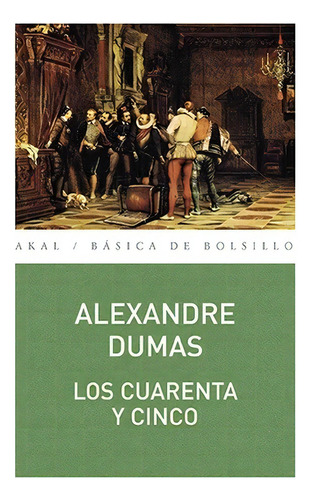 Los Cuarenta Y Cinco - Alexandre Dumas