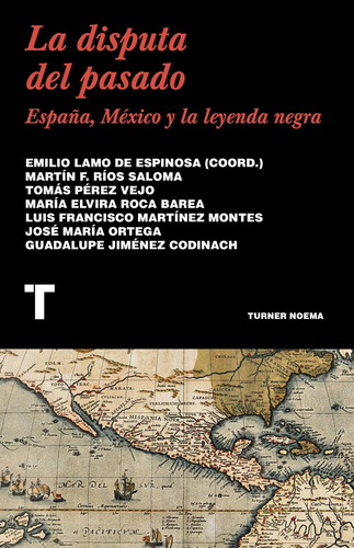 Disputa Del Pasado, La. España, Mexico Y La Leyenda Negra-au