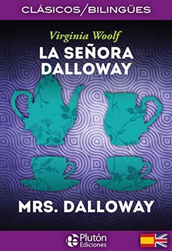 La Señora Dalloway/ Mrs. Dalloway (colección Clásicos Biling