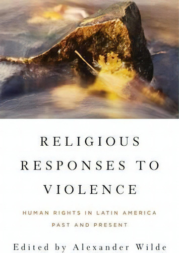 Religious Responses To Violence, De Alexander Wilde. Editorial University Notre Dame Press, Tapa Blanda En Inglés