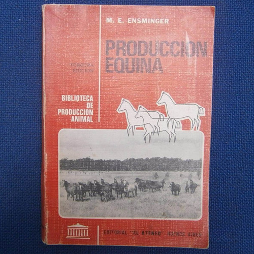 Produccion Equina, M. E. Ensminger, Ed. El Ateneo