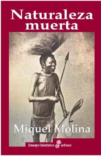 Naturaleza muerta, de Molina, Miquel. Editorial Edhasa, tapa blanda en español