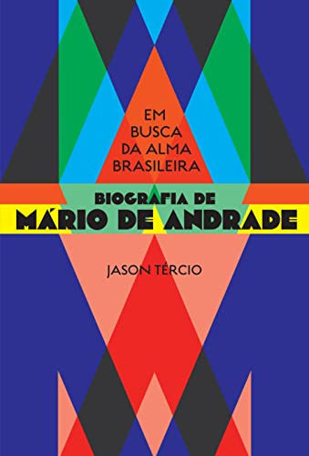 Libro Em Busca Da Alma Brasileira Biografia De Mário De Andr
