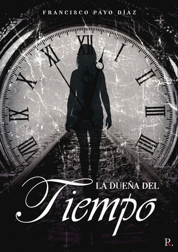 La Dueãâ±a Del Tiempo, De Payo Díaz, Francisco. Editorial Punto Rojo Editorial, Tapa Blanda En Español