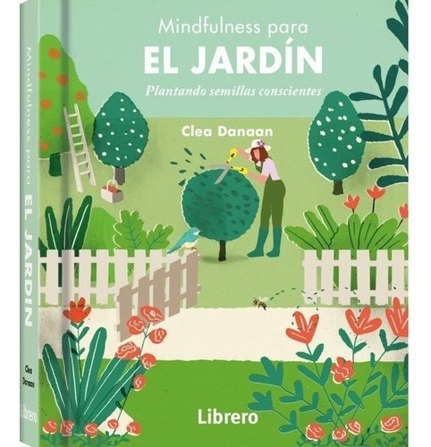 Mindfulness Para El Jardín - Plantar Semillas, Crear Compost