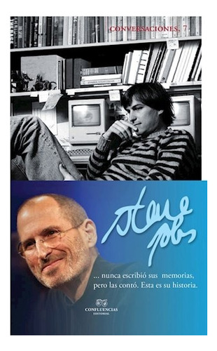 Conversaciones Con Steve Jobs, Steve Jobs, Confluencia