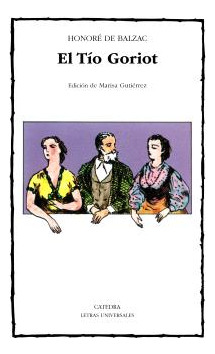 Libro El Tío Goriot De Balzac Honoré De Catedra