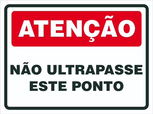 Placa De Sinalização | Não Ultrapasse Este Ponto | 30x20