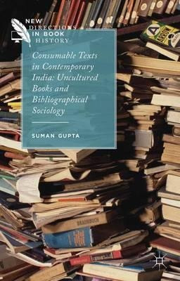 Consumable Texts In Contemporary India - Suman Gupta