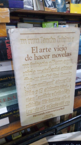 Valencia Goelkel - El Arte Viejo De Hacer Novelas