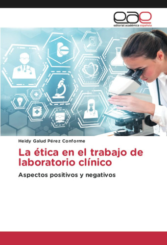 Libro: La Ética En El Trabajo De Laboratorio Clínico: Aspect