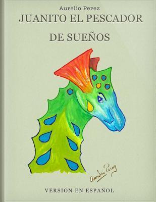 Libro Juanito El Pescador De Sue Os - Aurelio Perez