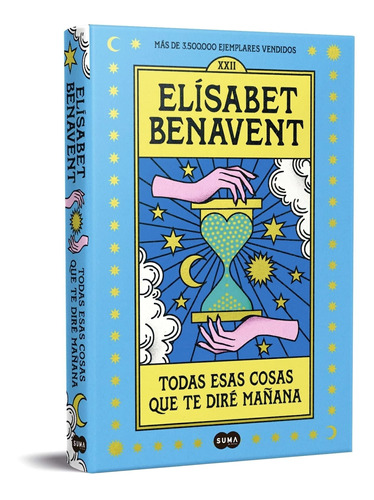 Todas Esas Cosas Que Te Dire Mañana - Elísabet Benavent