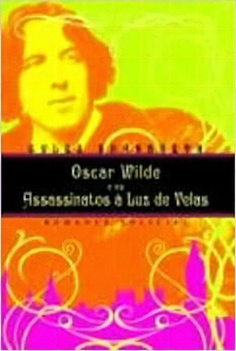 Oscar Wilde E Os Assassinatos, De Gyles Brandreth. Editora Nova Fronteira Em Português