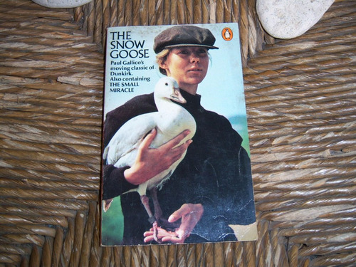 The Snow Goose . The Small Miracle . Paul Gallico