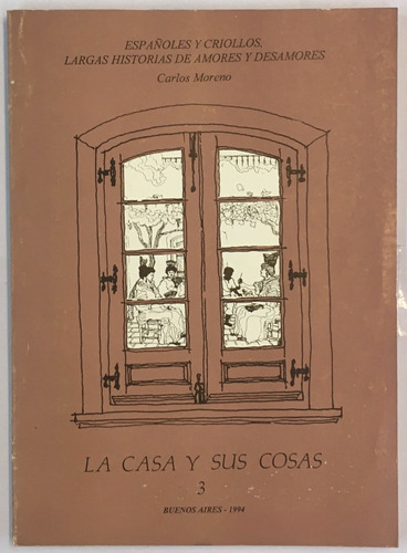 Carlos Moreno Espanoles Y Criollos La Casa Y Sus Cosas 3