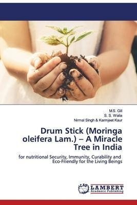 Libro Drum Stick (moringa Oleifera Lam.) - A Miracle Tree...