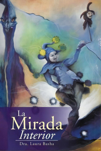 La Mirada Interior, De Dra Laura Basha. Editorial Xlibris, Tapa Blanda En Español