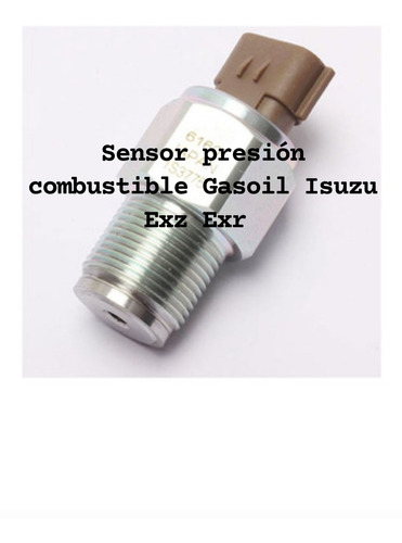 Sensor  Presión Combustible Gasoil Isuzu Exz Exr 