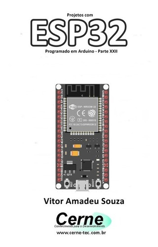 Livro Projetos Com Esp32 Programado Em Arduino - Parte Xxii