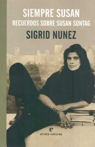 Siempre Susan, Recuerdos Sobre Susan Sontag - Nunez Sigrid