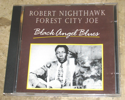 Cd Robert Nighthawk / Forest City Joe - Black Angel (1991)